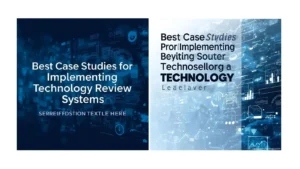 best-case-studies-for-technology-review-systems